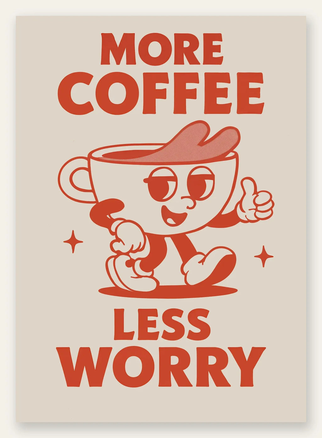 Affiche cuisine cafe More Coffee Less Worry, mascotte tasse souriante rouge brique