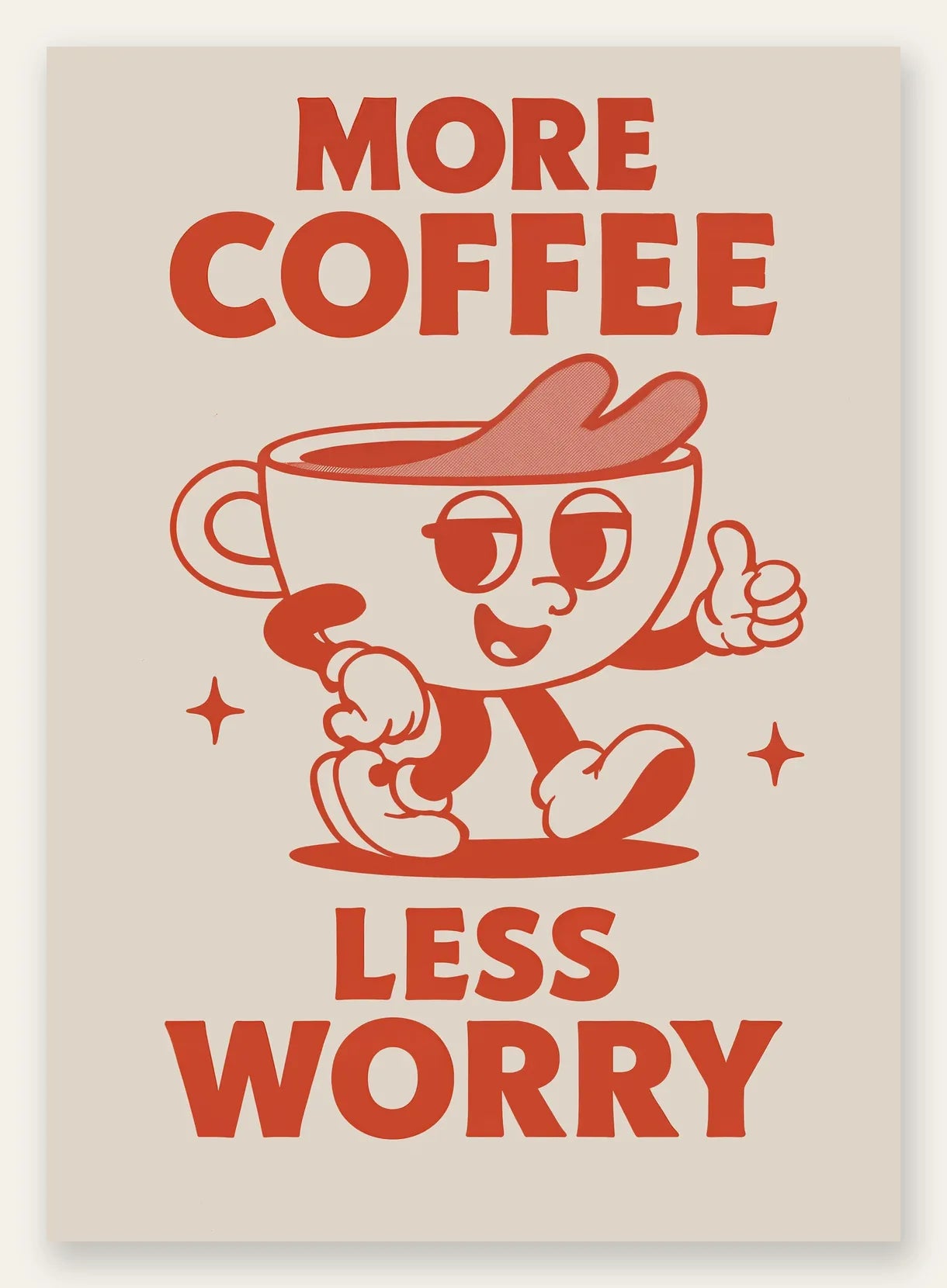 Affiche cuisine cafe More Coffee Less Worry, mascotte tasse souriante rouge brique