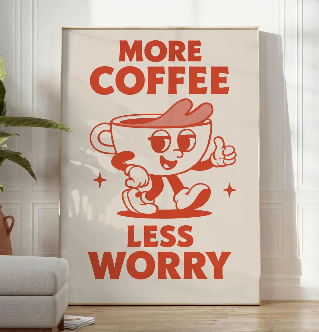 Reproduction affiche cuisine cafe More Coffee Less Worry, posee au sol dans un salon minimaliste clair, a cote d'un canape beige et d'une plante verte, sur un parquet clair